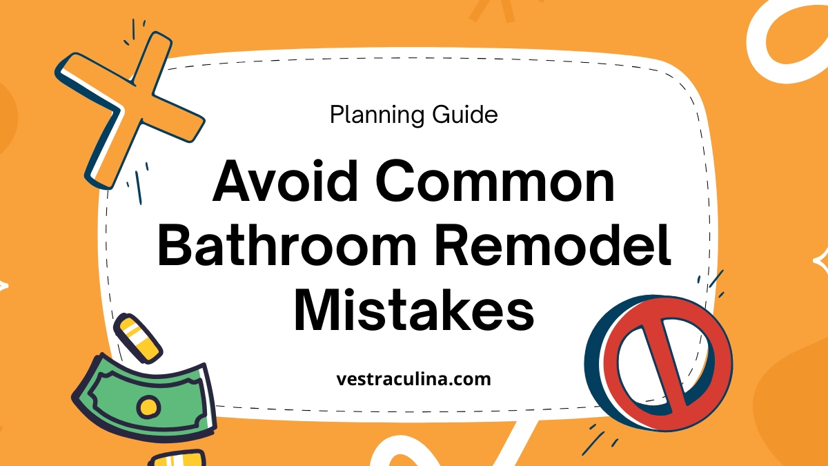 How to Avoid the Most Common Bathroom Remodel Mistakes: A Simple Planning Guide